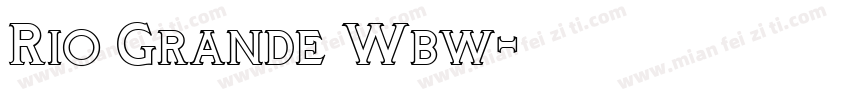 Rio Grande Wbw字体转换
